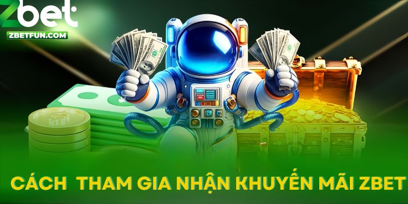 Khuyến mãi ZBET không quá khó để tham gia nhận thưởng